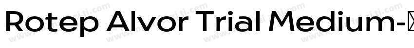 Rotep Alvor Trial Medium字体转换